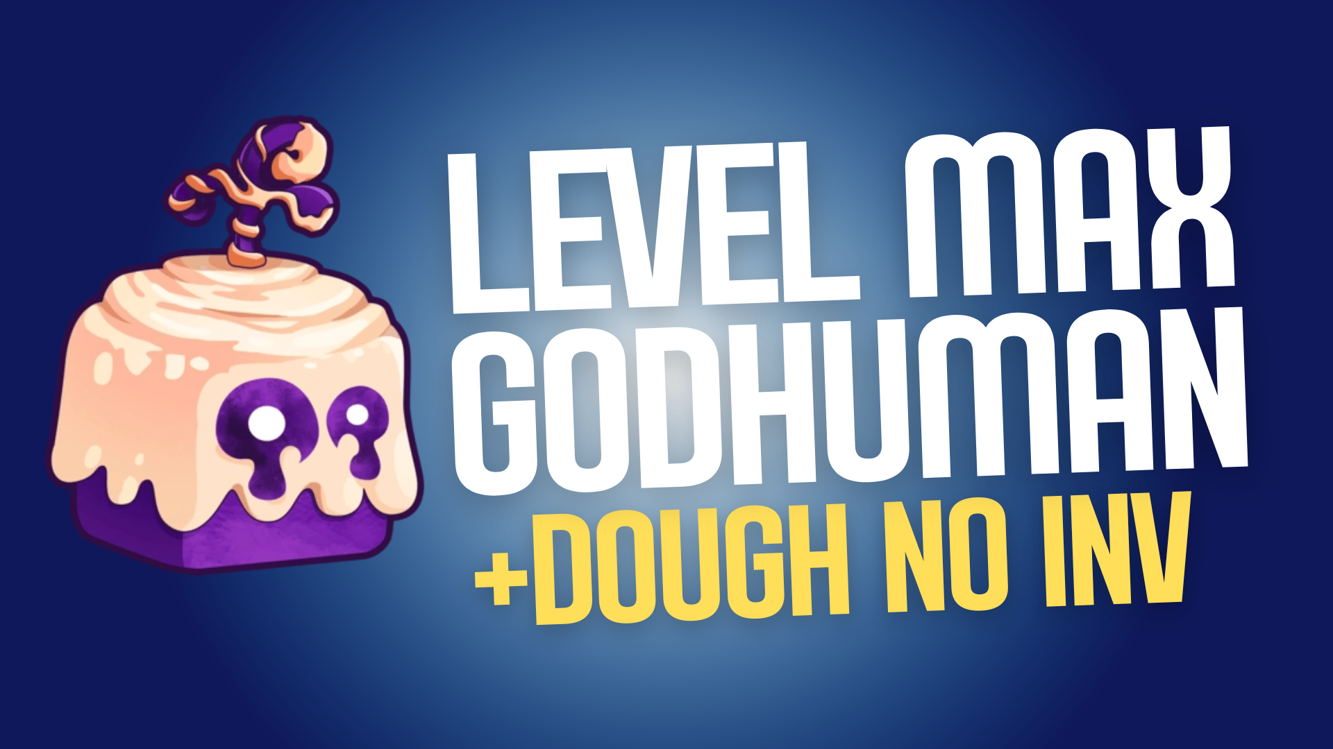 Dough no Inventário + Level Máximo + God Human