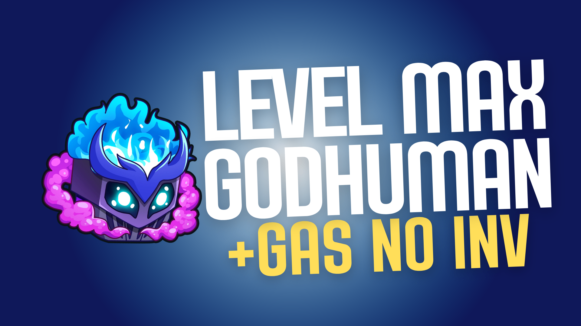Gas no Inventário + Level Máximo + God Human