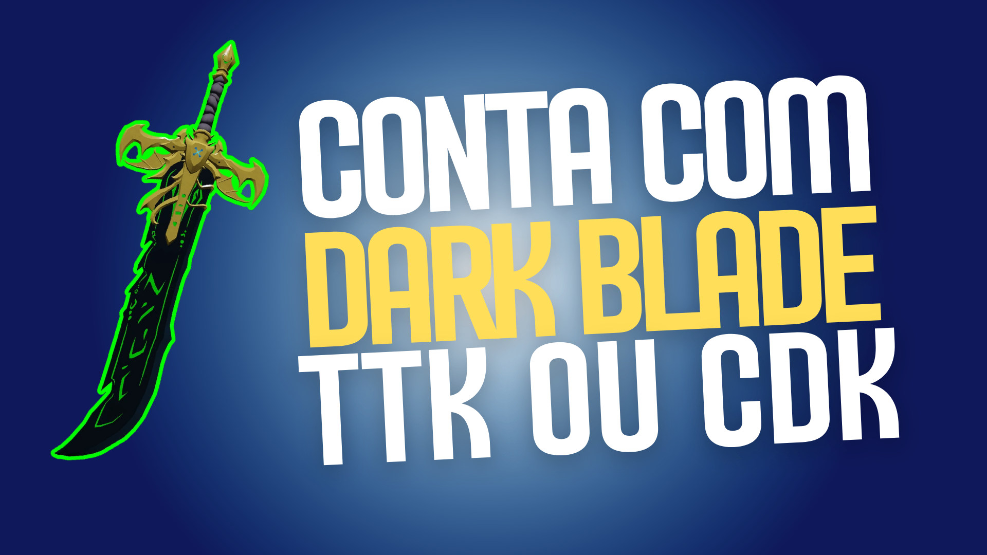 Conta com Dark Blade, TTK ou CDK + Level Máximo + God Human