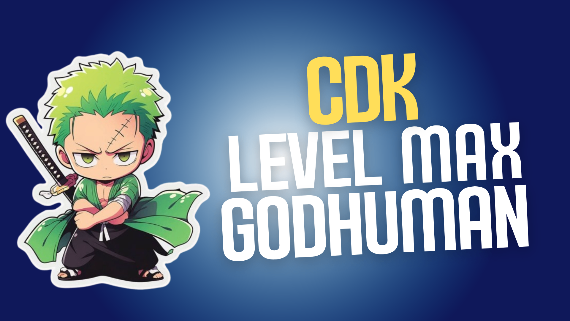 CDK + Level Máximo + God Human