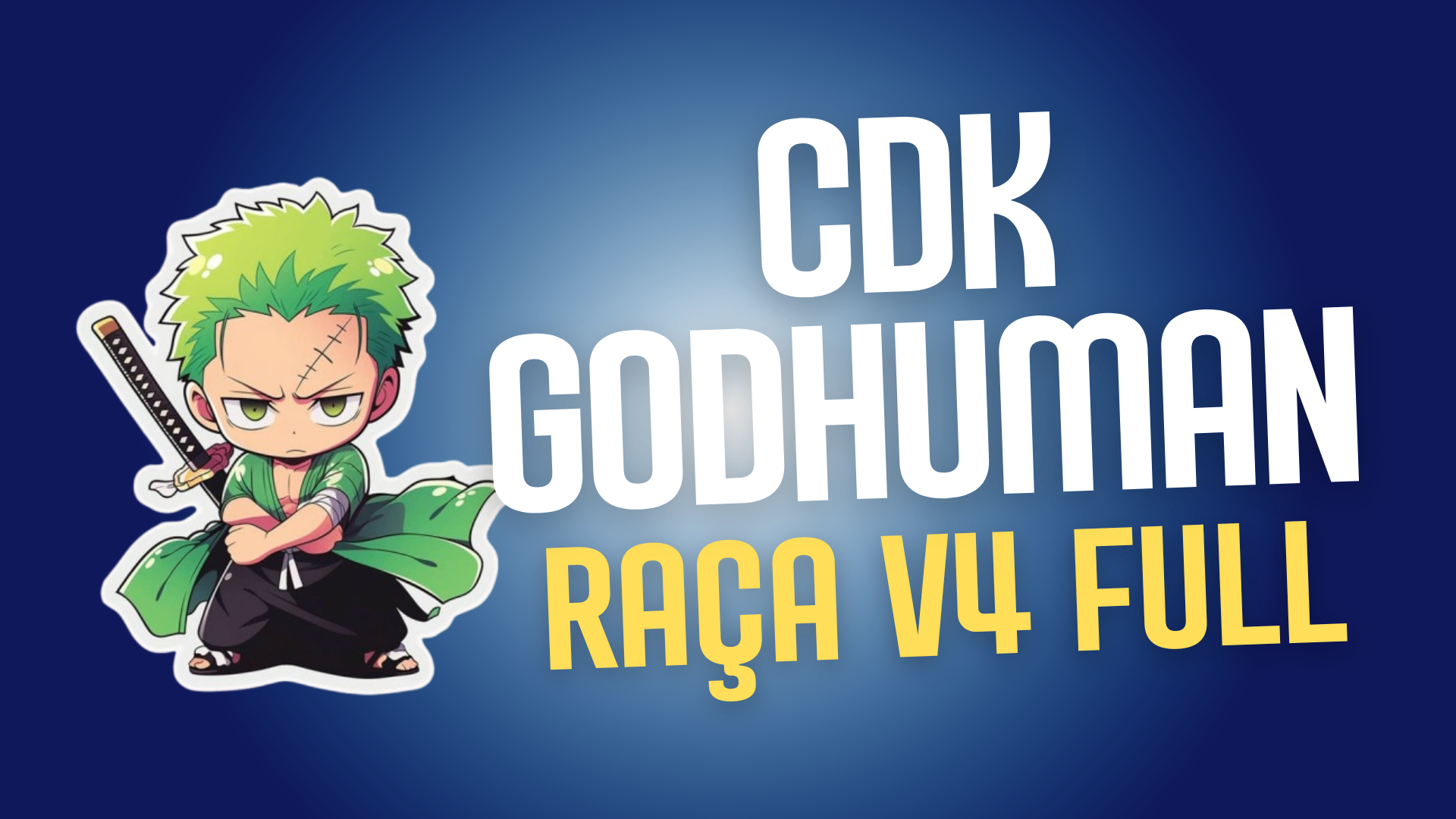 Raça V4 Full + CDK + God Human + Level Máximo