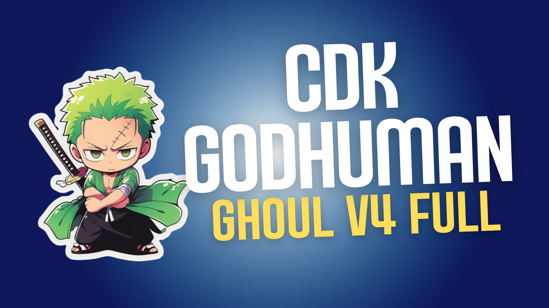 Ghoul V4 Full + CDK + God Human + Level Máximo